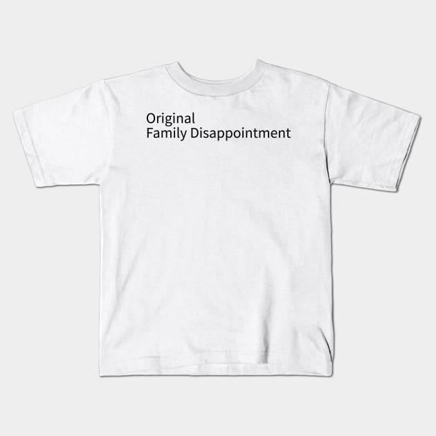 original family disappointment Kids T-Shirt by mdr design